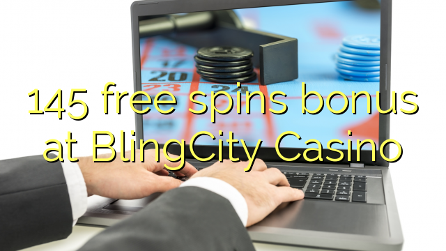 145-asgaidh spins bònas aig BlingCity Casino