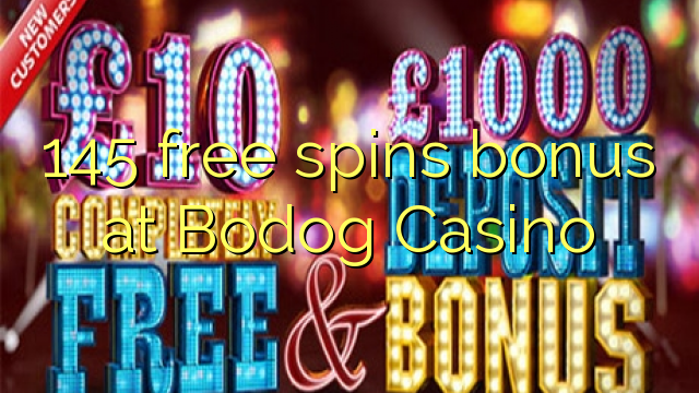 145 free spins bonus at Bodog Casino