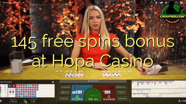 145 free spins bonus at Hopa Casino