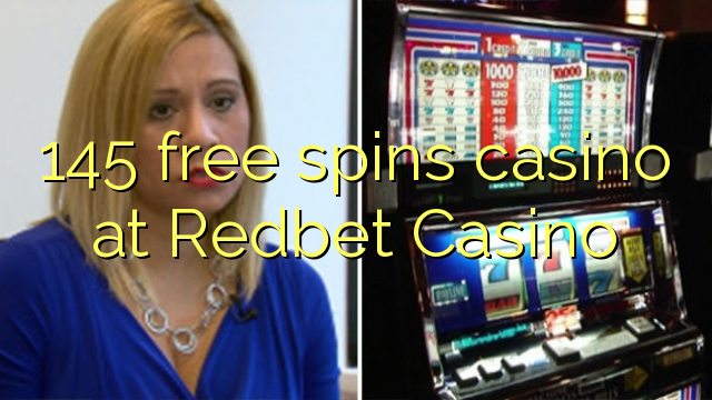 145 free spins casino at Redbet Casino