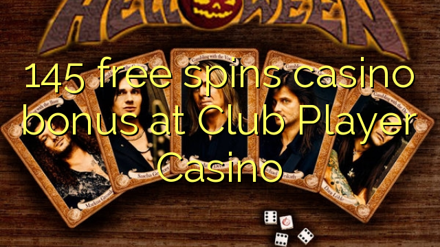 145 bezmaksas griezienus kazino bonusu Club Player Casino