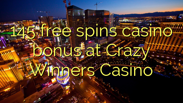 145 free spins casino bonus at Crazy Winners Casino