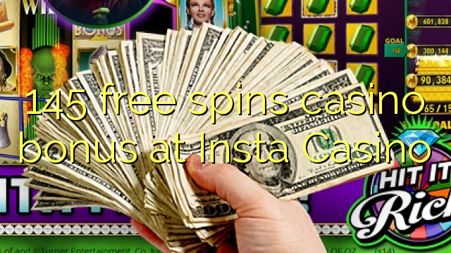 145 უფასო ტრიალებს კაზინო ბონუსების ინსტა Casino