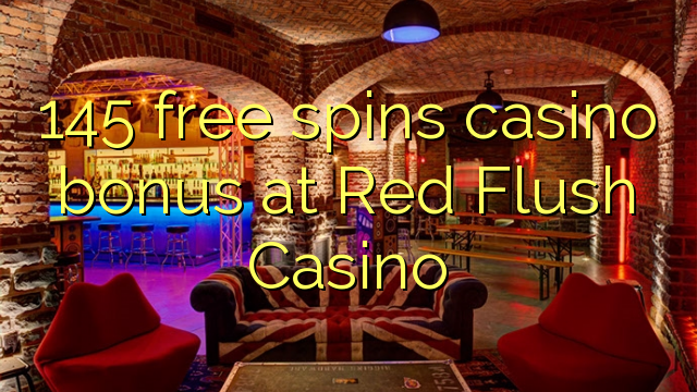 145 free spins casino bonus at Red Flush Casino