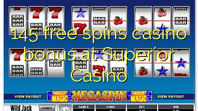 145 ฟรีสปินโบนัสคาสิโนที่ Superior Casino