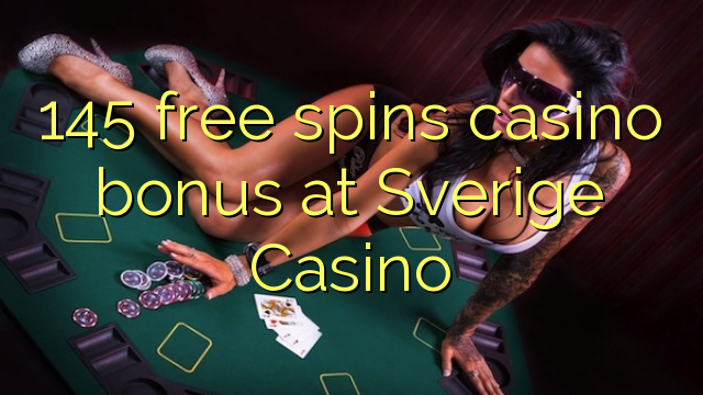 145免费旋转Sverige赌场的赌场奖金