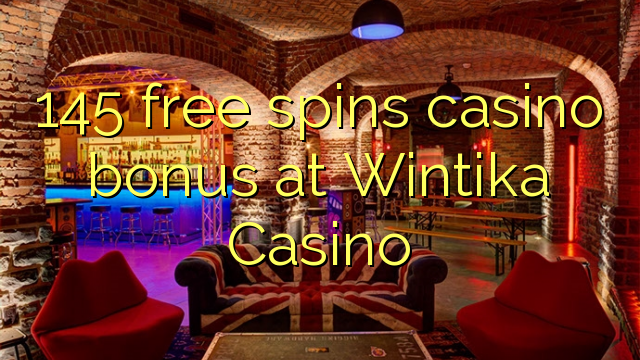 145 bébas spins bonus kasino di Wintika Kasino