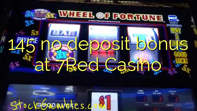 145 no deposit bonus bij 7Red Casino