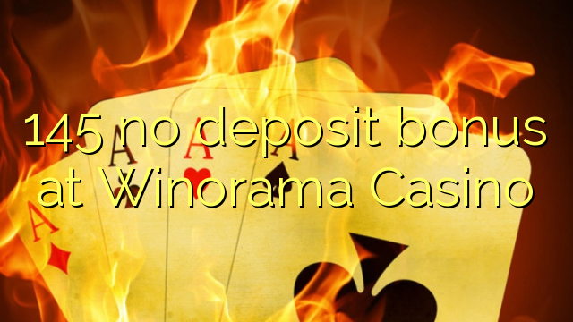 145 no deposit bonus at Winorama Casino