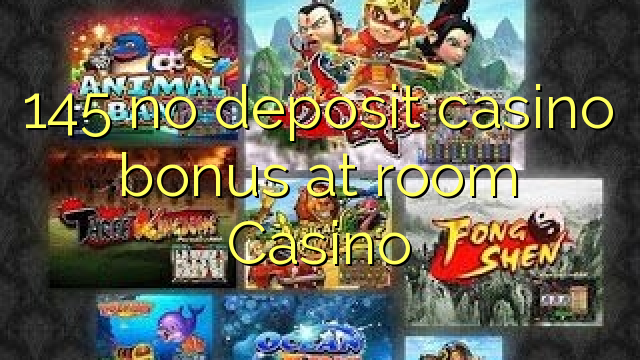 145 no deposit casino bonus at room Casino