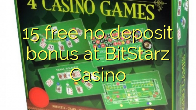 15 free no deposit bonus at BitStarz Casino