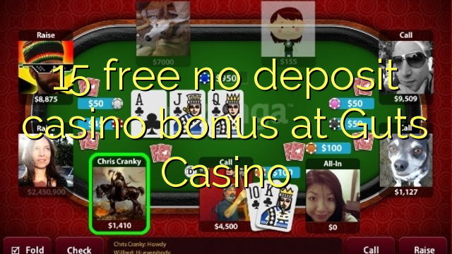 15 free no deposit casino bonus at Guts Casino