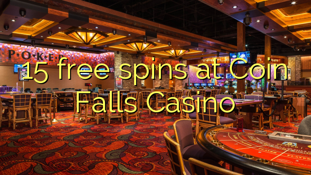15 free spins at Coin Falls Casino