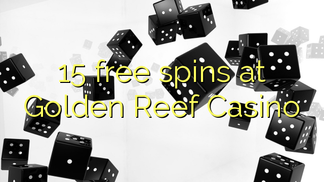 15 gratissnurr på Golden Reef Casino
