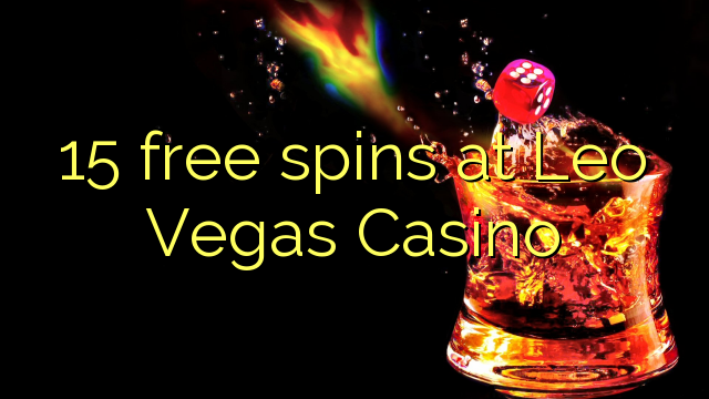 15 free spins at Leo Vegas Casino