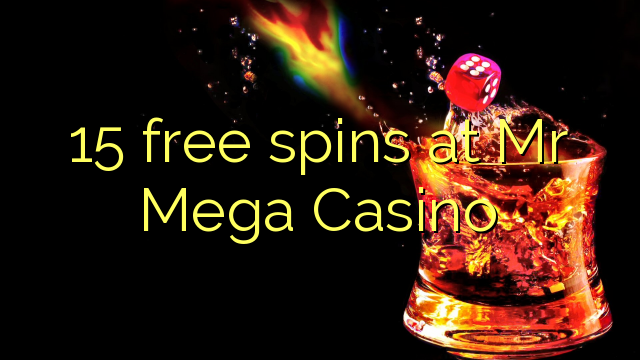 15 free spins at Mr Mega Casino