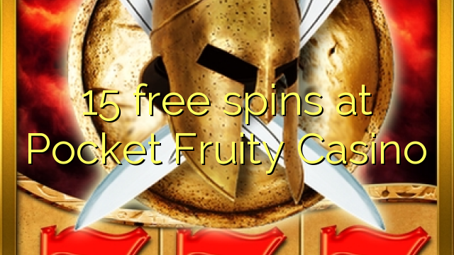 15 free spins at Pocket Fruity Casino