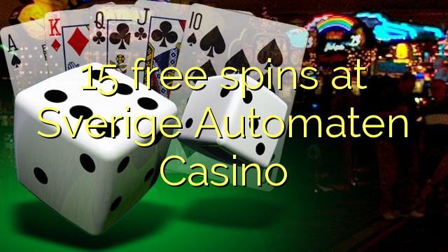 15 free spins at Sverige Automaten Casino