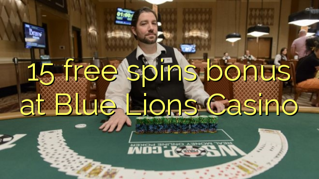 15 free spins bonus at Blue Lions Casino