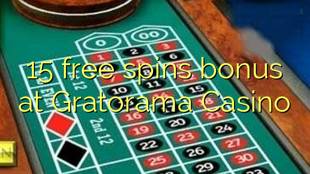 15 free spins bonus a Gratorama Casino