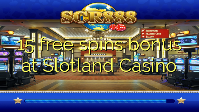 Slotland赌场的15免费旋转奖金
