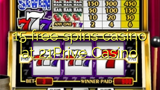 15 free spins casino at 21Prive Casino