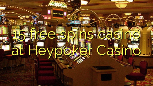 15 free spins casino at Heypoker Casino