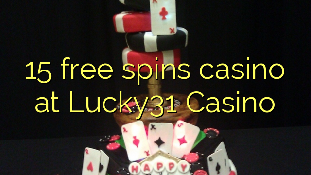 15 free spins casino at Lucky31 Casino