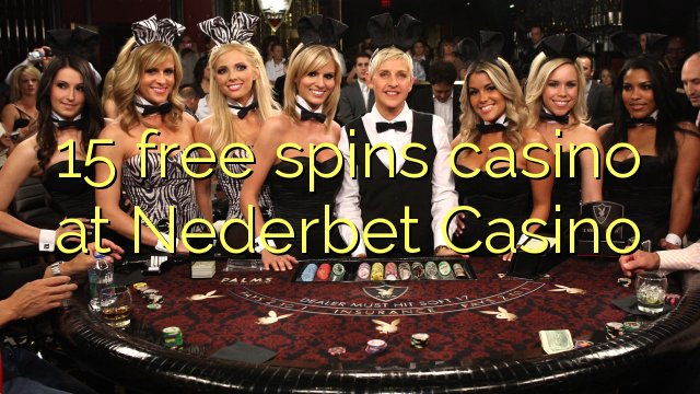 Ang 15 free spins casino sa Nederbet Casino