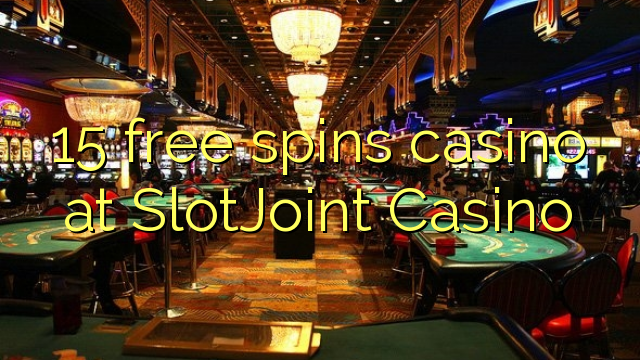 15 free spins casino at SlotJoint Casino