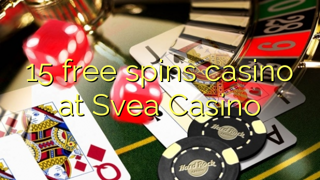15 free spins itatẹtẹ ni Svea Casino