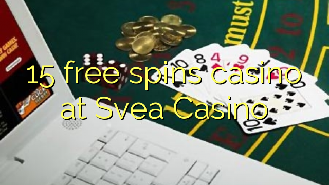 Безплатно казино 15 се върти в Svea казино