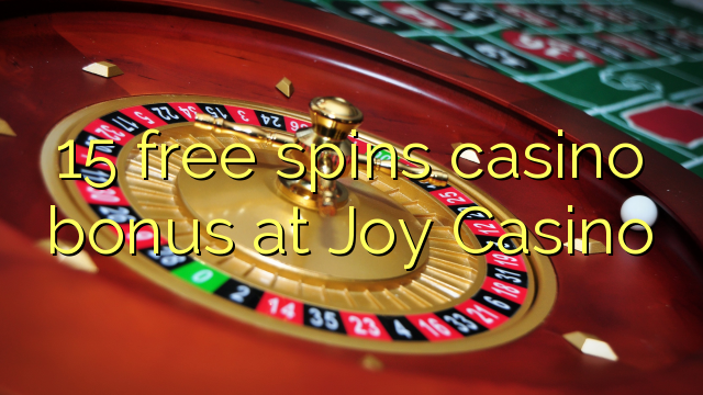 15 ຟຣີຫມຸນຄາສິໂນຢູ່ Joy Casino