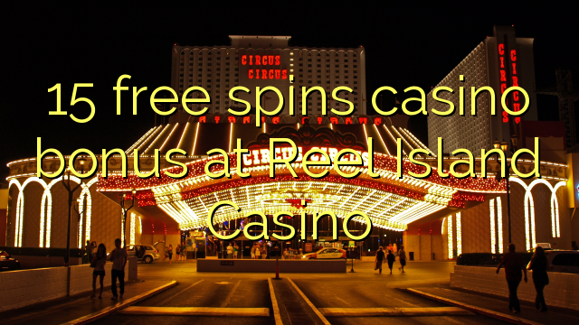 15 gratis spins casino bonus på Reel Island Casino