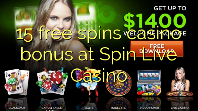 15 free spins casino bonus at Spin Live Casino