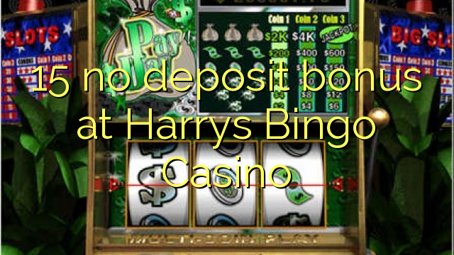 15 bez depozitnog bonusa u kazinu Harrys Bingo