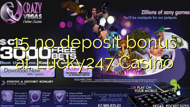 15 no deposit bonus at Lucky247 Casino