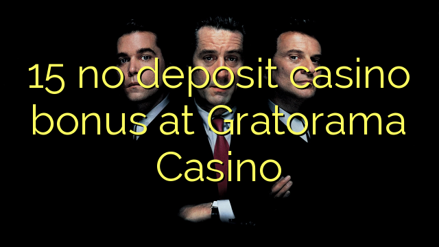 15 ingen innskudd casino bonus på Gratorama Casino