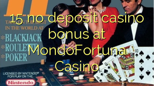 15 euweuh deposit kasino bonus di MondoFortuna Kasino