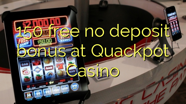 150 бесплатно без депозит бонус во Quackpot казино