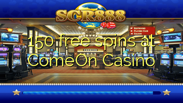 150 free spins at ComeOn Casino