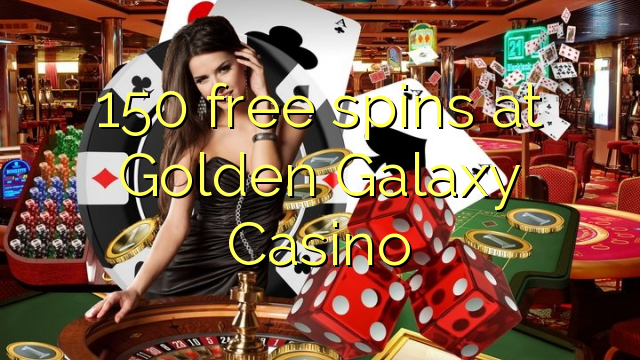 150 free spins at Golden Galaxy Casino