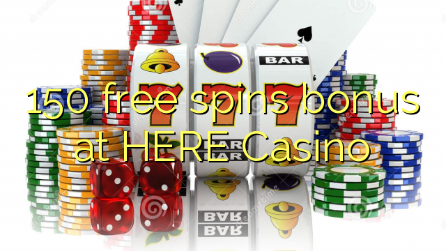 150 free giliran bonus ing kene Casino