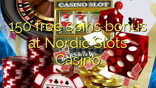 150 slobodno vrti bonus na Nordic Slots Casino