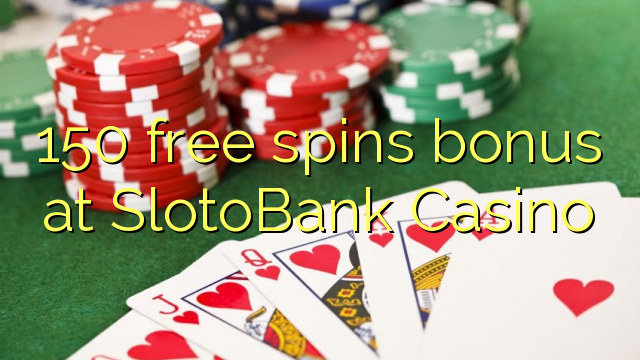 150 free spins bonus at SlotoBank Casino