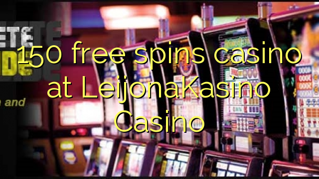 150 free inā Casino i LeijonaKasino Casino