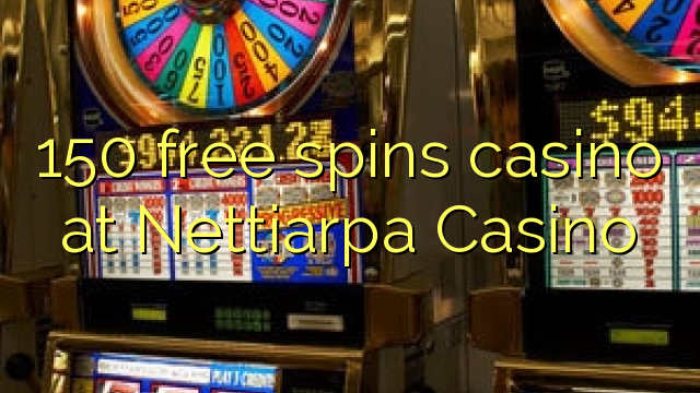 150 free spin kasino di Nettiarpa Casino