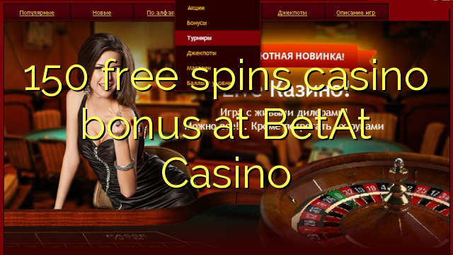 150 bebas berputar bonus kasino di BetAt Casino