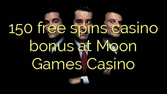 150 darmowych gier kasyno bonus na Księżycu gier w kasynie
