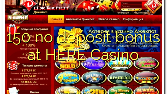 150 nema bonusa za polog u OVDJE Casino